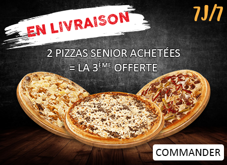 2 PIZZAS SENIOR ACHETEES = LA 3EME OFFERTE