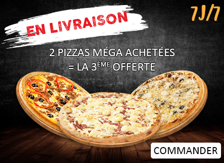 2 PIZZAS MEGA ACHETEES = LA 3EME OFFERTE